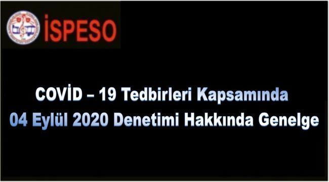 İçişleri Bakanlığı İller İdaresi Genel Müdürlüğü'nün; Covid-19 Tedbirleri Kapsamında 04 Eylül 2020 Denetimi konusundaki genelge 