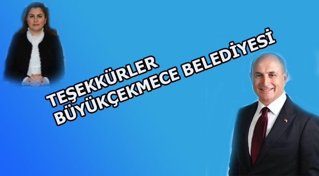 Teşekkürler Büyükçekmece Belediyesi