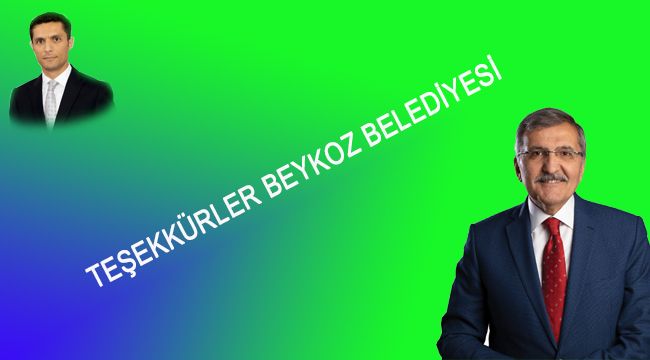 Teşekkürler Beykoz Belediyesi