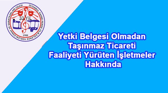 Yetki Belgesi Olmadan Taşınmaz Ticareti Faaliyeti Yürüten İşletmeler Hakkında