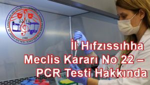 İl Hıfzıssıhha Meclis Kararı No 22 – PCR Testi Hakkında