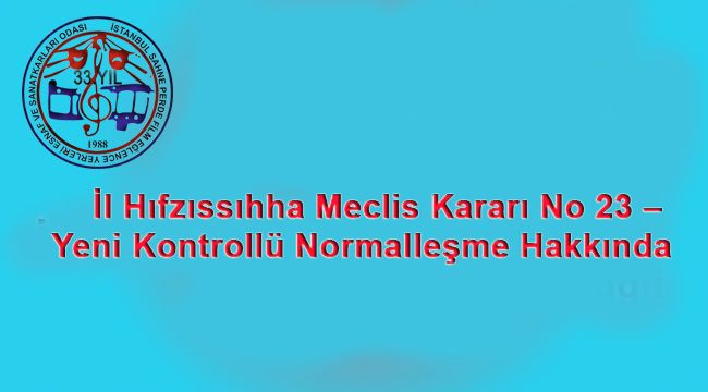  İl Hıfzıssıhha Meclis Kararı No 23 – Yeni Kontrollü Normalleşme Hakkında