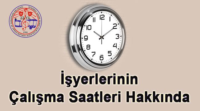  İşyerlerinin Çalışma Saatleri Hakkında