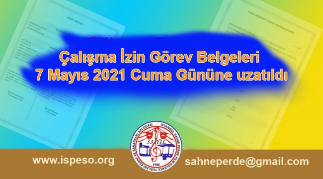 Çalışma İzin Görev Belgeleri 7 Mayıs 2021 Cuma Gününe Uzatıldı.