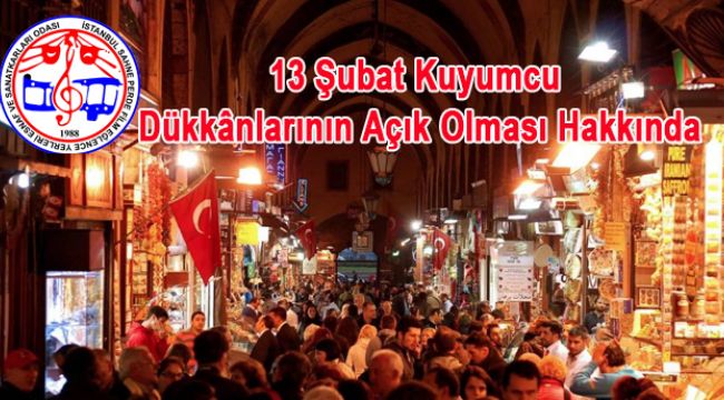 13 Şubat Kuyumcu Dükkânlarının Açık Olması Hakkında Hakkında