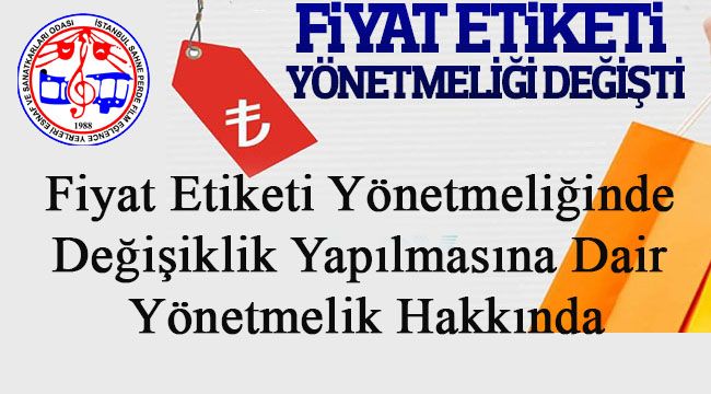 Fiyat Etiketi Yönetmeliğinde Değişiklik Yapılmasına Dair Yönetmelik Hakkında