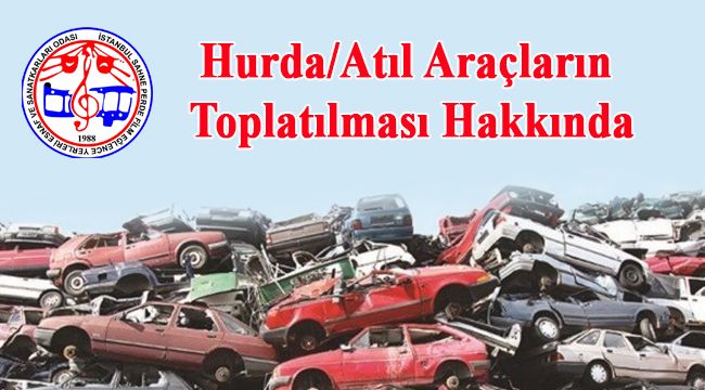 Hurda/Atıl Araçların Toplatılması Hakkında