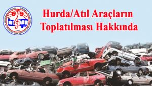 Hurda/Atıl Araçların Toplatılması Hakkında