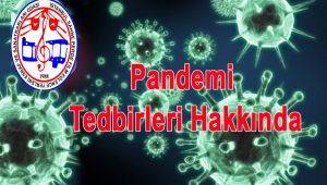 Pandemi Tedbirleri Hakkında