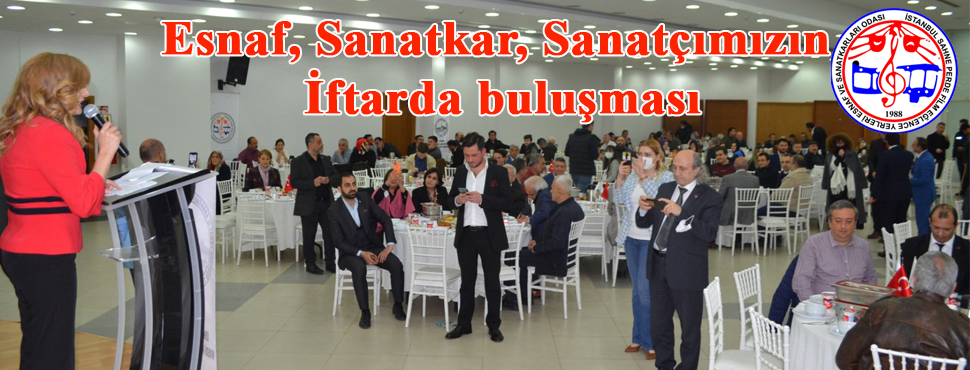 Esnaf, Sanatkar, Sanatçımızla İftarda buluştuk