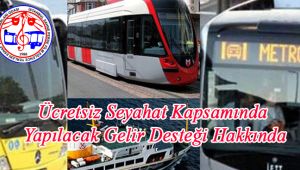 Ücretsiz Seyahat Kapsamında Yapılacak Gelir Desteği Hakkında