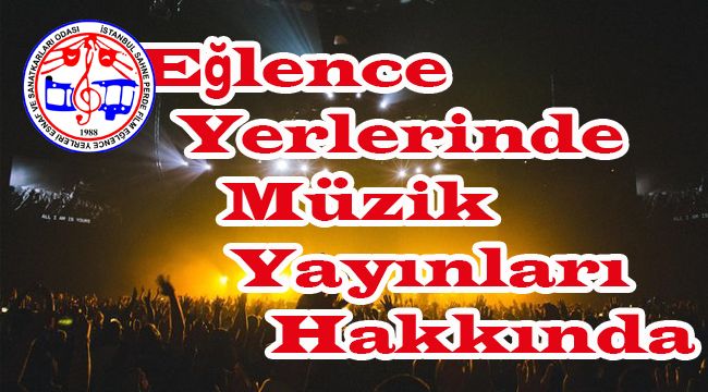 Eğlence Yerlerinde Müzik Yayınları Hakkında