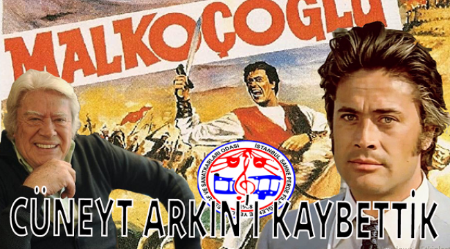 CÜNEYT ARKIN'I KAYBETTİK