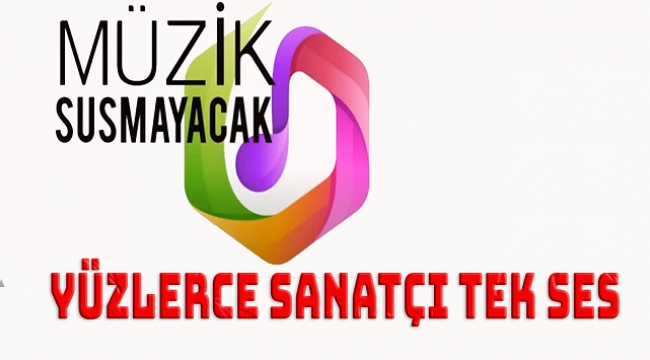 YÜZLERCE SANATÇI TEK SES: MÜZİK SUSMAYACAK!