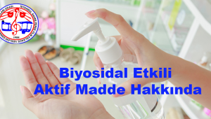 Biyosidal Etkili Aktif Madde Hakkında