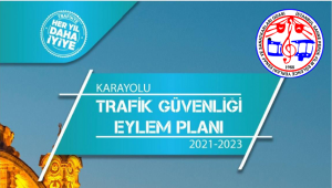 Karayolu Trafik Güvenliği 2021-2023 Karayolu Güvenliği Eylem Planı Hakkında