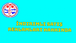 İndirimli Satış Reklamları Hakkında