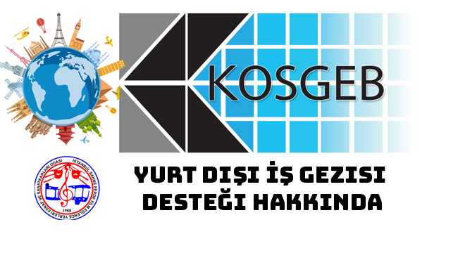 KOSGEB Yurt Dışı İş Gezisi Desteği Hakkında