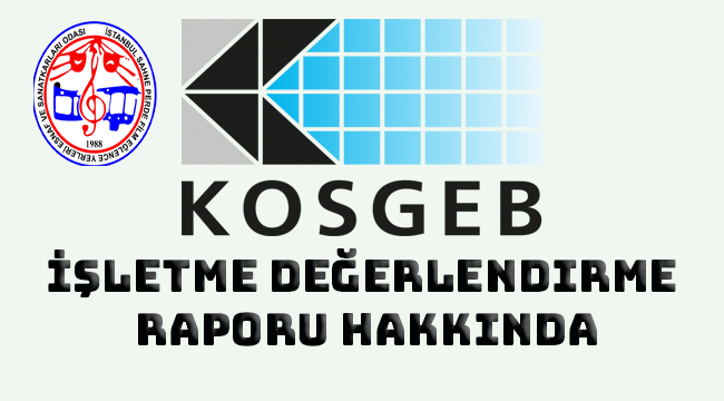 KOSGEB İşletme Değerlendirme Raporu Hakkında