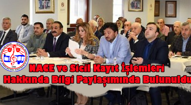 NACE ve Sicil Kayıt İşlemleri Hakkında Bilgi Paylaşımında Bulunuldu