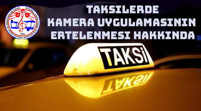  Taksilerde Kamera Uygulamasının Ertelenmesi Hakkında