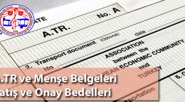 ATR Dolaşım Belgesi ve Menşe İspat Belgelerinin Satış ve Onay Bedelleri Hakkında