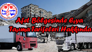 Afet Bölgesinde Eşya Taşıma Tarifeleri Hakkında