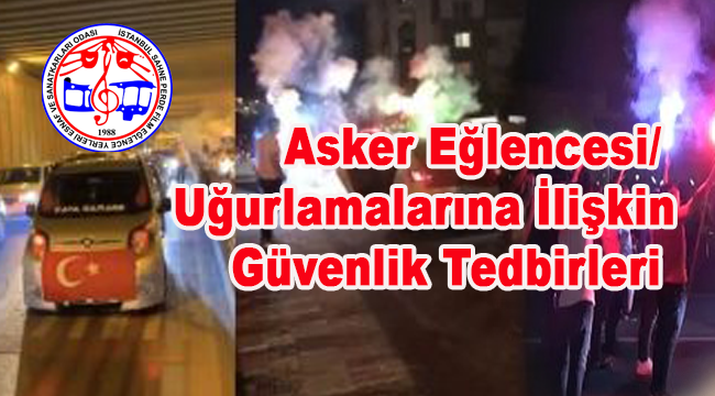 Asker Eğlencesi/Uğurlamalarına İlişkin Güvenlik Tedbirleri Hakkında