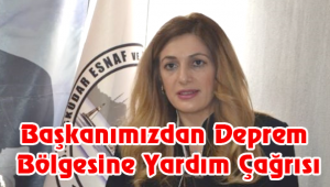 Başkanımızdan Deprem Bölgesine Yarım Çağrısı