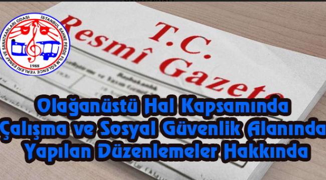 Olağanüstü Hal Kapsamında Çalışma ve Sosyal Güvenlik Alanında Yapılan Düzenlemeler Hakkında