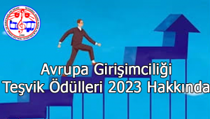  Avrupa Girişimciliği Teşvik Ödülleri 2023 Hakkında