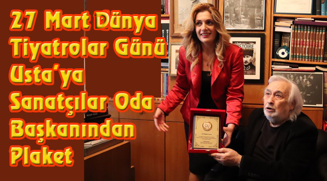 Sanatçılar Odası Başkanından Usta'ya Plaket