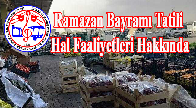 Ramazan Bayramı Tatili Hal Faaliyetleri Hakkında