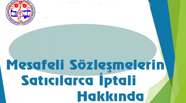 Mesafeli Sözleşmelerin Satıcılarca İptali Hakkında