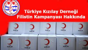  Türkiye Kızılay Derneği Filistin Kampanyası Hakkında