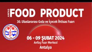 2024/002 ANFAŞ Food Product 30. Uluslararası Gıda ve İçecek İhtisas Fuarı Hakkında