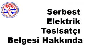  Serbest Elektrik Tesisatçı Belgesi Hakkında