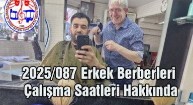 2025/087 Erkek Berberleri Çalışma Saatleri Hakkında